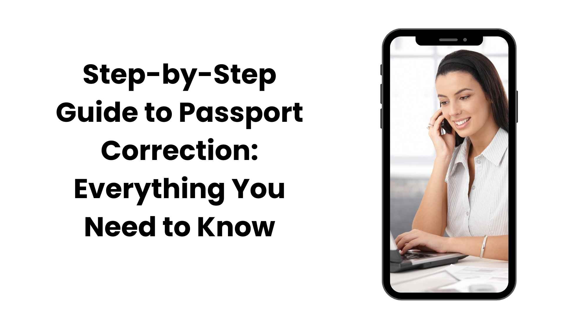 StepbyStep Guide to Passport Correction Everything You Need to Know