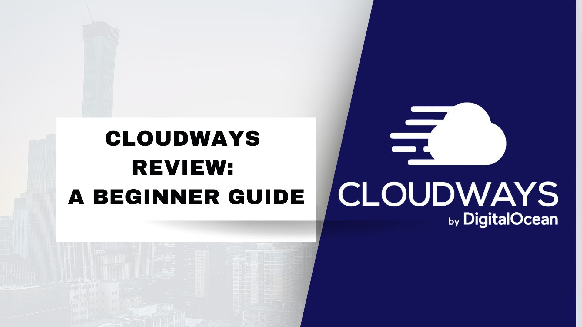 Cloudways Review: A Beginners guide -